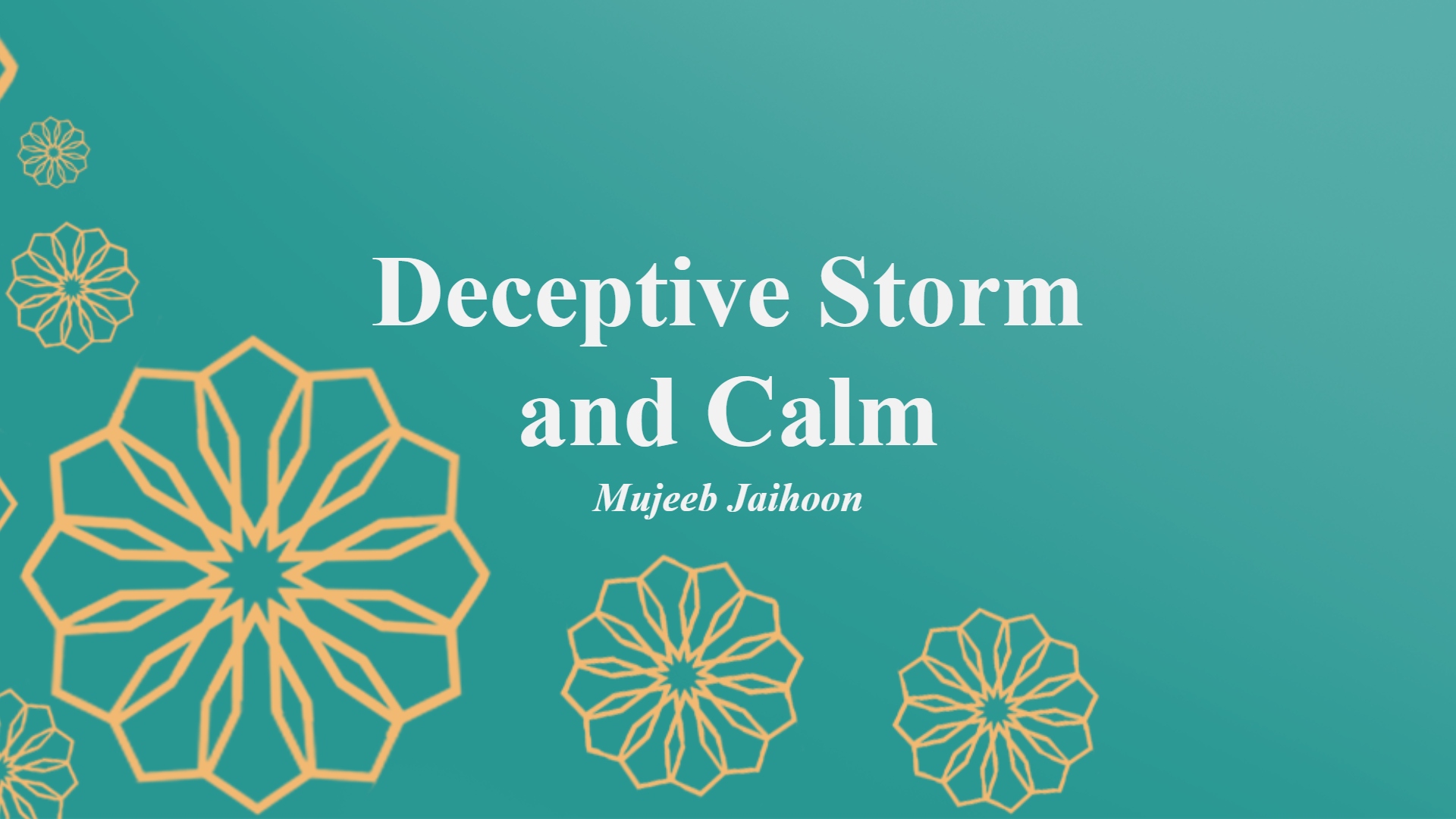 Deceptive Storm and Calm