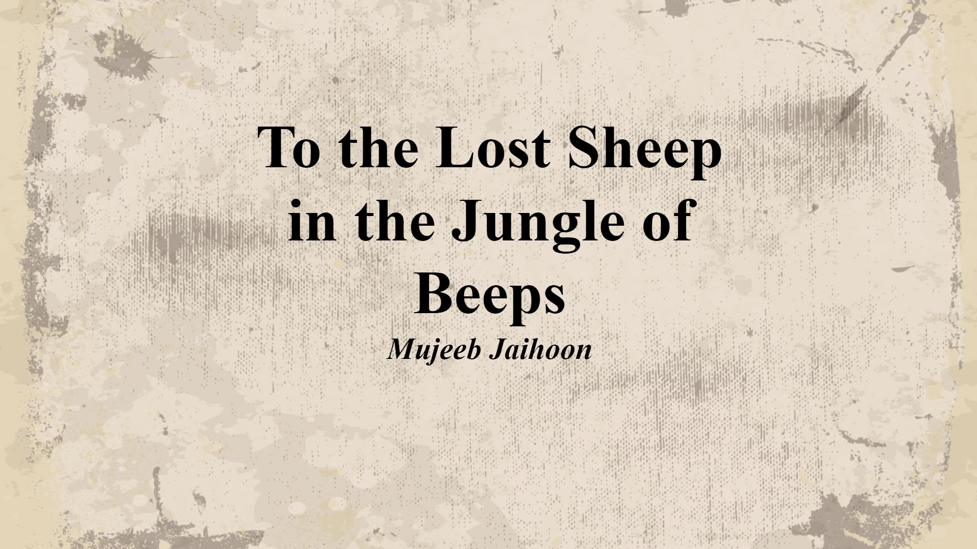 To the Lost Sheep in the Jungle of Beeps