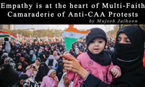 Empathy is at the heart of Multi-Faith Camaraderie of Anti-CAA Protests