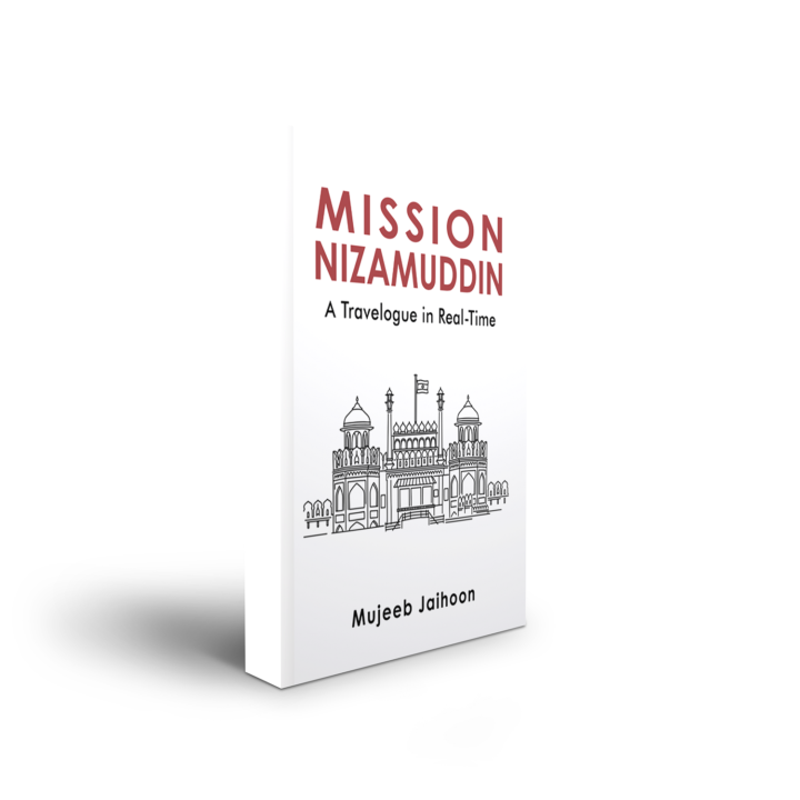 Mission Nizamuddin: A Travelogue in Real-Time