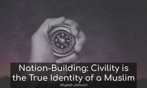 Nation-Building: Civility is the True Identity of a Muslim