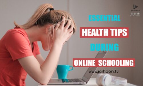 Essential Health Tips During Online Schooling | Mujeeb Jaihoon