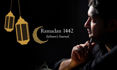 Ramadan 1442: Jaihoon’s Reflections