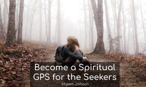 Become a Spiritual GPS for the Seekers: Mujeeb Jaihoon